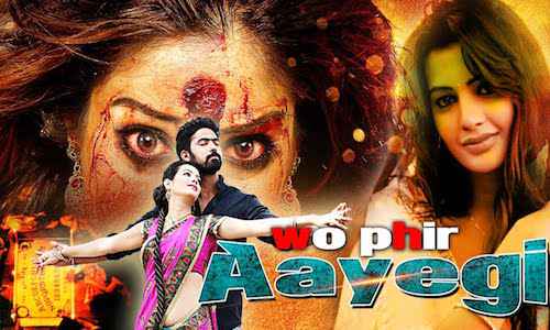 Wo Phir Aayegi 2017 Hindi Dubbed 720p Full Movie